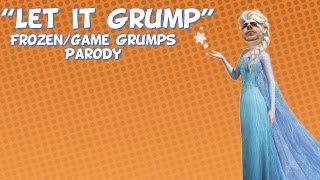 Let It Grump - A Frozen/Game Grumps Parody