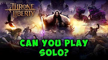 Can You Play Solo in Throne and Liberty?