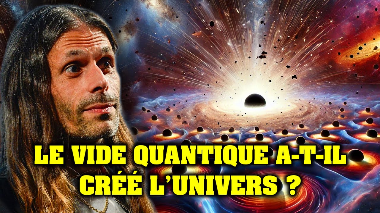 Aurélien Barrau - Le Vide Quantique a-t-il créé l'Univers ?