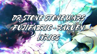【LYRICS】Dr. Stone: Stone wars | OP | Fujifabric - Rakuen