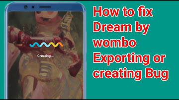 How to fix Dream by wombo exporting bug.fix dream by wombo creating bug.dream by wombo not exporting