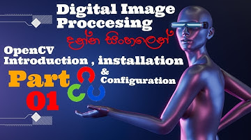 How to OpenCV Introduction and Installation | Digital Image Processing | Part 01 | EduLIFE Solutions
