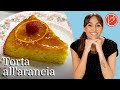 Torta all'arancia - Benedetta Parodi Official