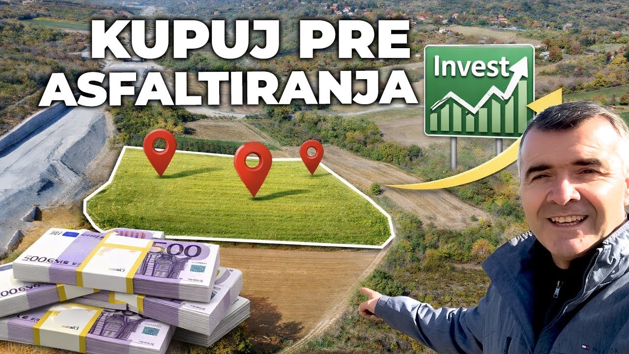 Kupuješ zemlju pre nego što svi shvate šta se gradi kod Iriga