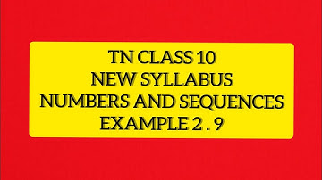 TN SAMACHEER 10 MATHS NEW SYLLABUS NUMBERS AND SEQUENCES EXAMPLE 2.9