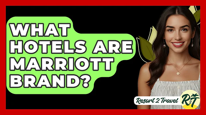 What Hotels Are Marriott Brand? - Resort 2 Travel