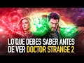 Todo lo que debes saber antes de ver Doctor Strange in the Multiverse of Madness