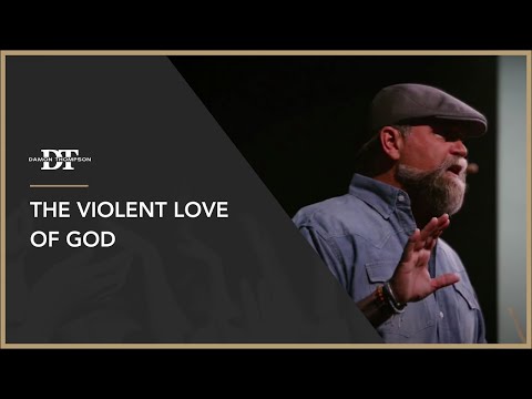 The Violent Love Of God Damon Thompson 