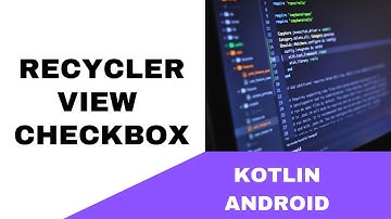 ANDROID - RECYCLER VIEW CHECKBOX || TUTORIAL IN KOTLIN