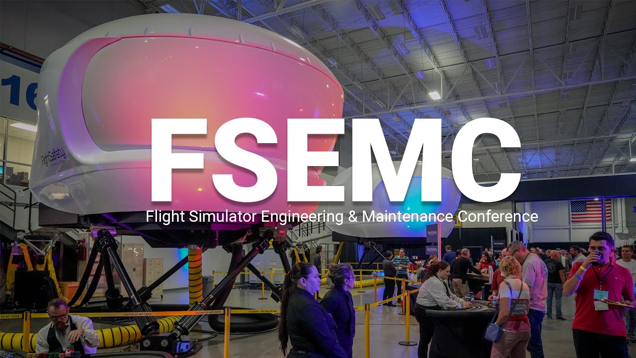 Flight Simulator Engineering & Maintenance Conference (FSEMC) 2024
