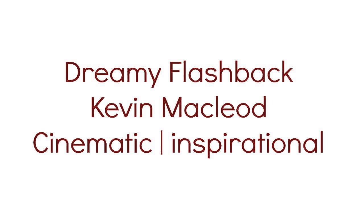 Dreamy Flashback By Kevin Macleod