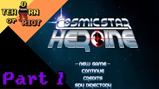 (Blind) Cosmic Star Heroine (no spoilers/backseating please!) | Part 1