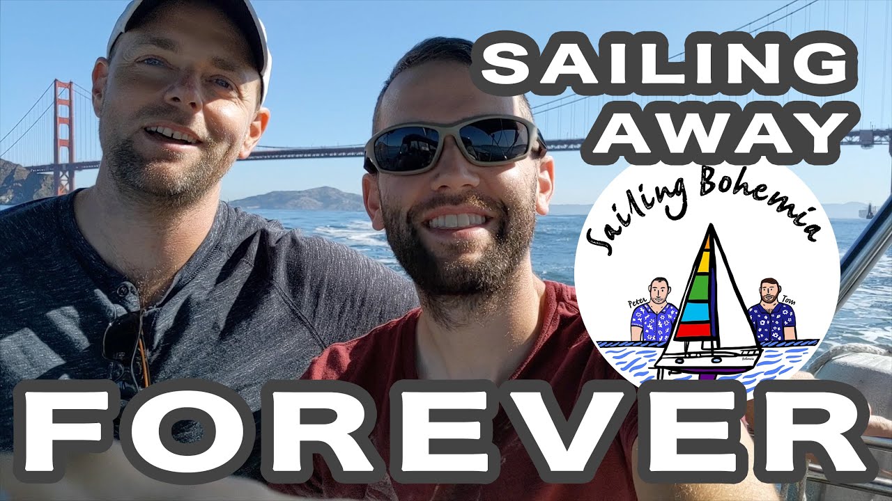 SAILING AWAY FOREVER! Sailing Bohemia Ep.1 – San Francisco to Santa Cruz