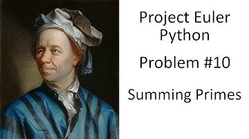 Euler Problem 10 - Summing Primes - Simple Programming in Python
