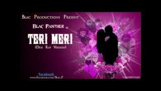 Blac Panther - Teri Meri Desi Rap Version 2012