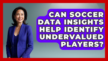 Can Soccer Data Insights Help Identify Undervalued Players? - Soccer Stats Vault