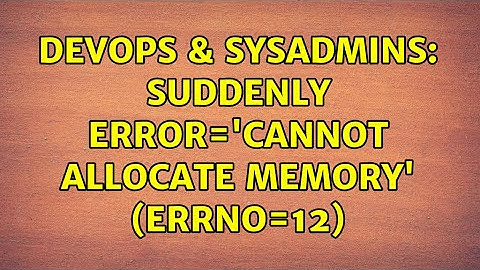 DevOps & SysAdmins: Suddenly error=