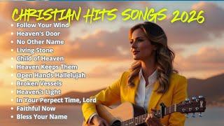 Best Christian Hits 2026 | Top Worship Songs Playlist | Contemporary Christian Music #worship