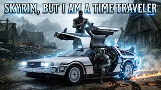 Skyrim But I’m a Time Traveler Part II