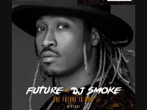 DJ Smoke / Future - The Future Is Now - YouTube
