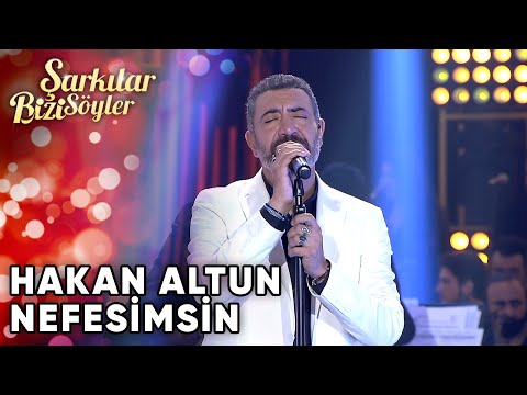 Nefesimsin - Hakan Altun  | Şarkılar Bizi Söyler | Performans