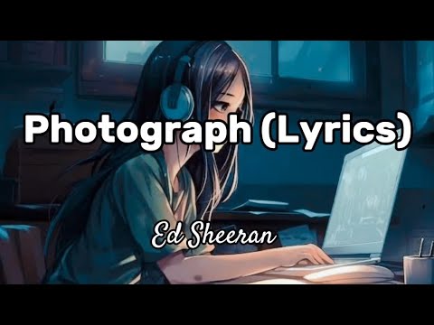 Ed Sheeran - Photograp (Lyrics)