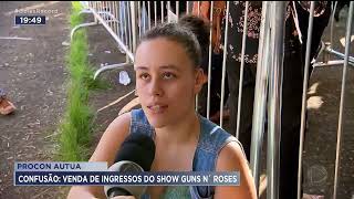 PROCON AUTUA: CONFUSÃO VENDA DE INGRESSOS DO SHOW GUNS N´ ROSES