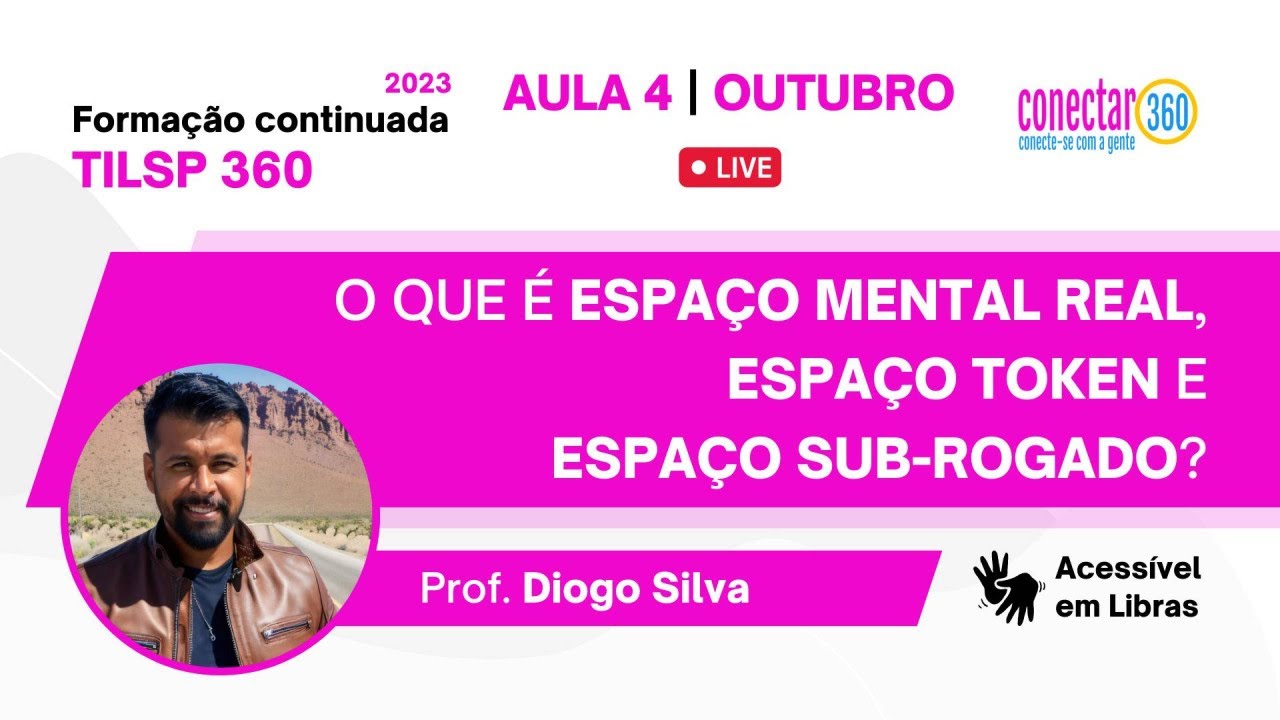ESPAÇO MENTAL REAL, TOKEN E SUB ROGADO-EM LIBRAS, COM DIOGO SILVA