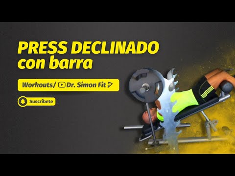 PRESS DECLINADO CON BARRA · Entrena conmigo #DrSimonFit