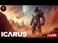 Icarus: Can We Do More Missions Without Dying... PROBABLY NOT!