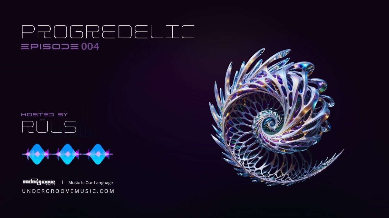 PROGREDELIC Episode 004 Hosted by RULS