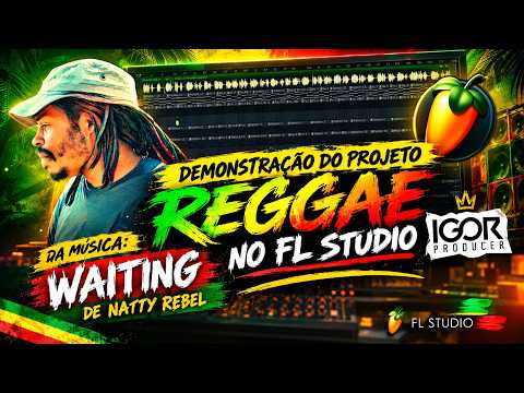 FLP DEMOSTRAÇÃO DO PROJETO DO REGGAE - WAITING - NATTY REBEL (recriação) @igorproducer