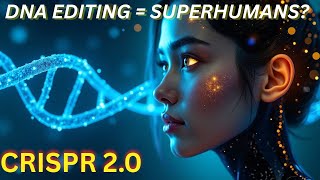 DNA Editing से बनेगी Superhuman Species? | CRISPR 2.0 Explained | Future of Human Evolution !