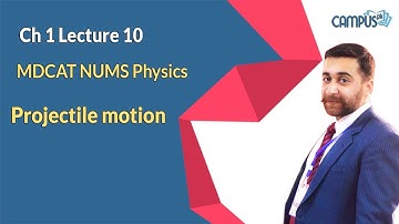 MDCAT NUMS Physics Live Lecture 10, Ch no 1, Projectile motion