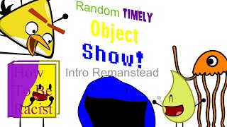 Random Timely Object Show Intro Remanstead