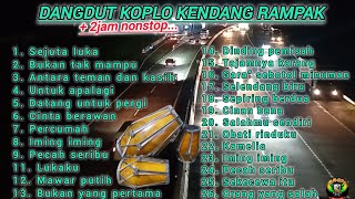 2jam nonstop !! DANGDUT KOPLO KENDANG JAIPONG TERPOPULER 