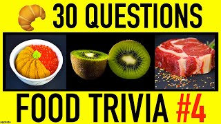 FOOD TRIVIA QUIZ #4 - 30 Food Trivia General Knowledge Questions and Answers Pub Quiz