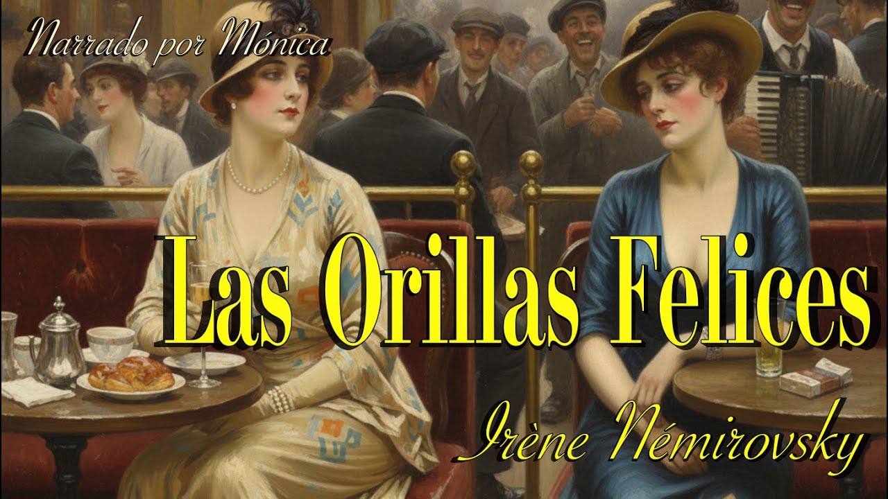 💸 Las Orillas Felices de Irène Némirovsky - VOZ HUMANA - AUDIOLIBRO