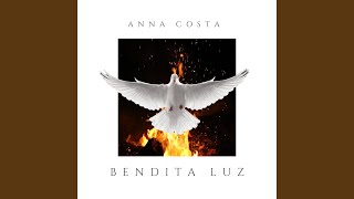 Video thumbnail of "Anna Costa - Bendita Luz"