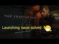 Metal Gear solid V: how to fix metal gear solid won't launch (Fixed!)