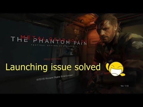 Metal Gear solid V: how to fix metal gear solid won&rsquo;t launch (Fixed!)