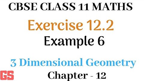 Chapter 12 - Example 6|Exercise 12.2 |3 Dimensional Geometry |CBSE Class 11th Maths in Tamil|GS