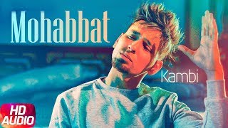 Mohabbat | Audio Song | Kambi | Latest Punjabi Song 2018 | Speed Records chords