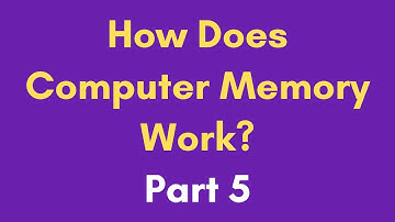 How Does Computer Memory Work | Part 5