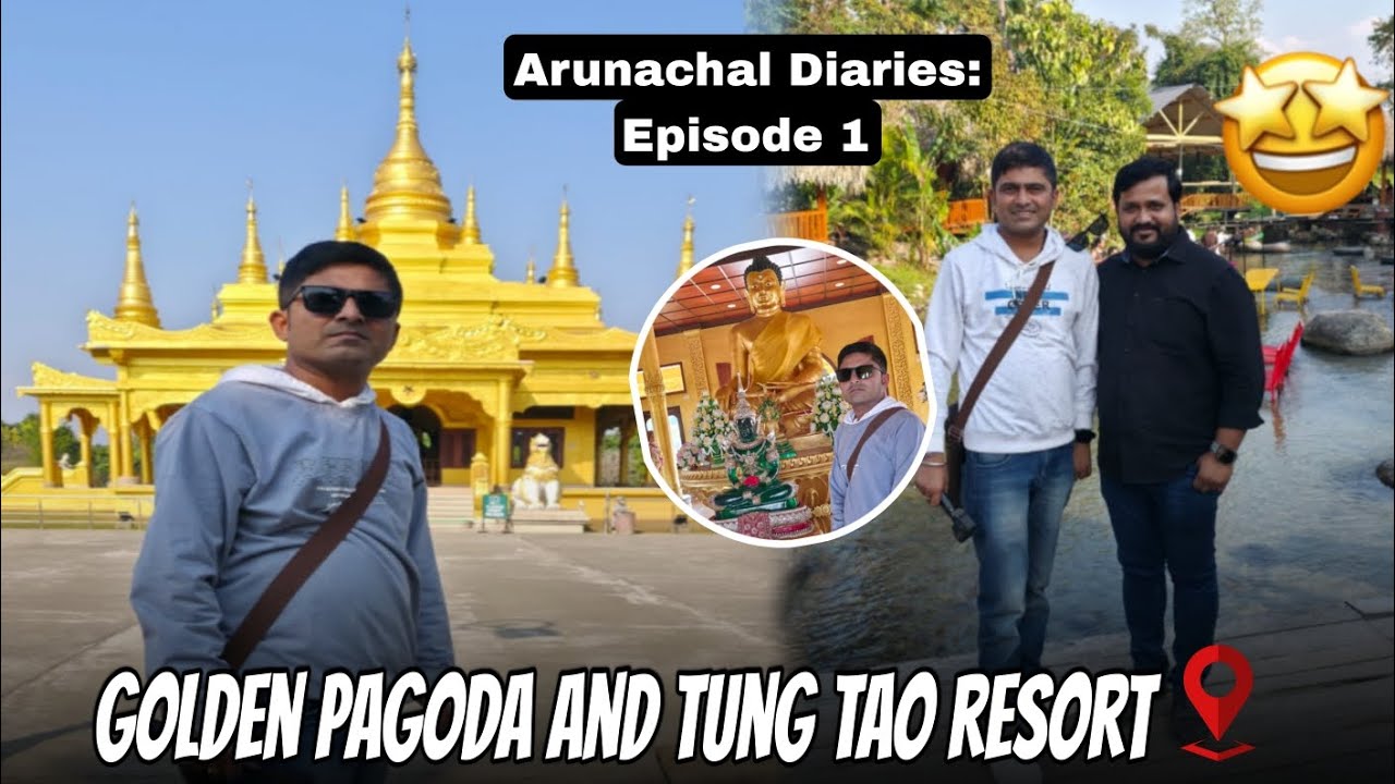 Golden Pagoda And Tung Tao Resort ❤️🏔️|| Arunachal Diaries || Episode 1