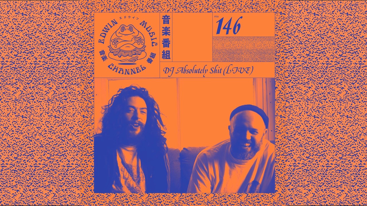 EDWIN MUSIC CHANNEL MIX - N°146 - DJ Absolutely Shit (LIVE The