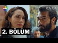 Kara 2 Bölüm Showtv Kara 2 Bölüm Showtv
