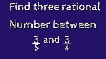 How to find three rational numbers between 3/5 and 3/4.shsirclasses.