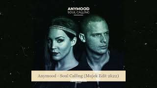Anymood - Soul Calling (Mujek Edit 2k22)