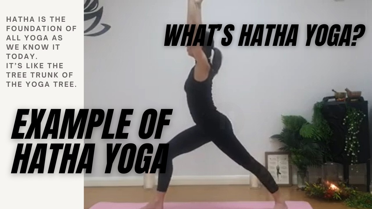 EXAMPLE OF HATHA YOGA - What is Hatha Yoga?